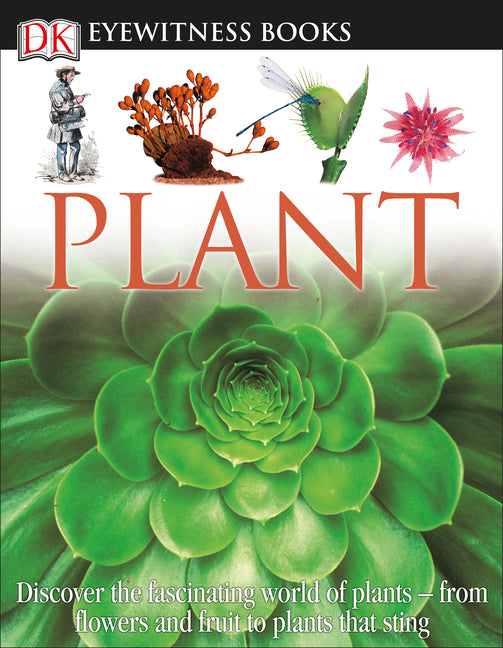 DK Eyewitness Books: Plant: Discover the Fascinating World of Plants [With CDROM and Fold-Out Wall Chart] (Revised)