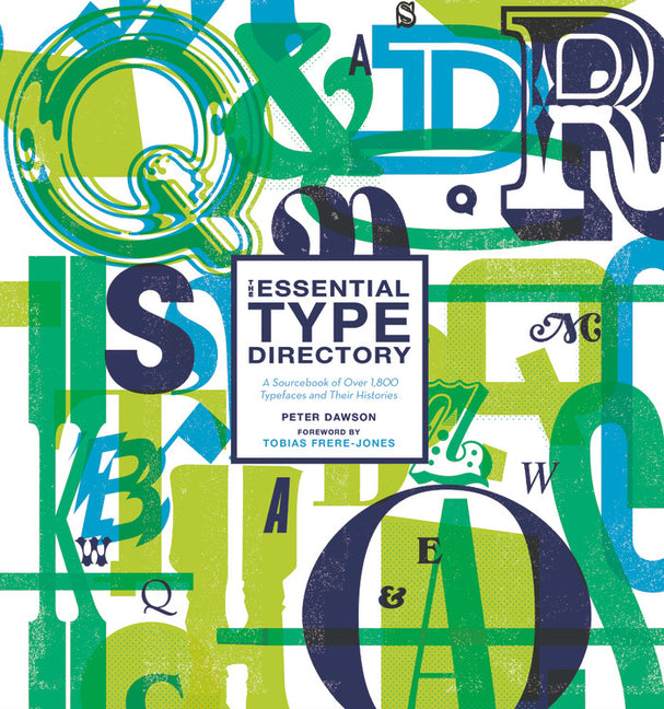 Essential Type Directory: A Sourcebook of Over 1,800 Typefaces and Their Histories