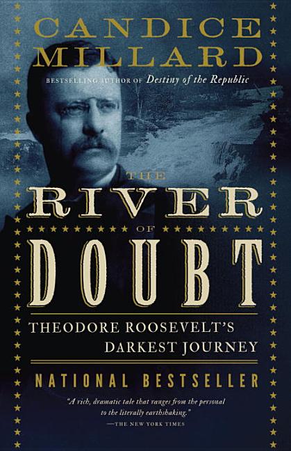 River of Doubt: Theodore Roosevelt's Darkest Journey