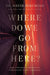 Where Do We Go from Here?: How Tomorrow's Prophecies Foreshadow Today's Problems