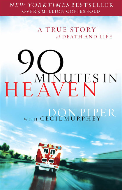 90 Minutes in Heaven: A True Story of Death & Life (Anniversary)