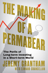 Making of a Permabear: The Perils of Long-Term Investing in a Short-Term World