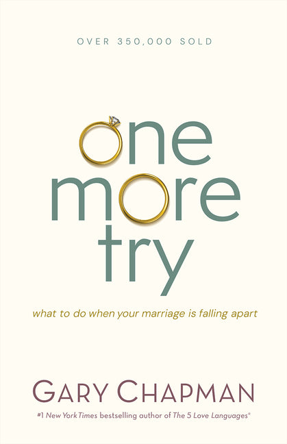 One More Try: What to Do When Your Marriage Is Falling Apart