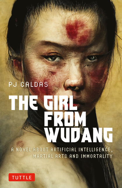 Girl from Wudang: A Novel about Artificial Intelligence, Martial Arts and Immortality