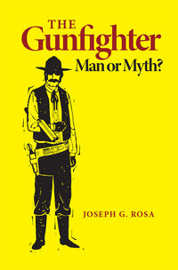 Gunfighter: Man or Myth (Revised)