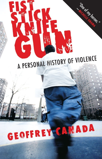 Fist Stick Knife Gun: A Personal History of Violence (Revised)