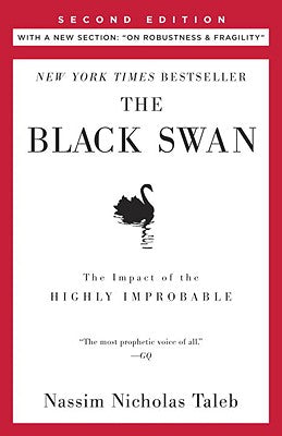 Black Swan: Second Edition: The Impact of the Highly Improbable: With a New Section: On Robustness and Fragility