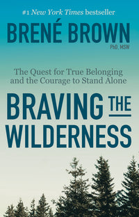 Braving the Wilderness: Reese's Book Club: The Quest for True Belonging and the Courage to Stand Alone