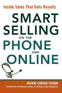 Smart Selling on the Phone and Online: Inside Sales That Gets Results (Special)