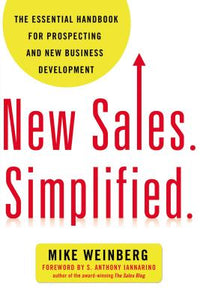 The New Sales. Simplified.: The Essential Handbook for Prospecting and New Business Development