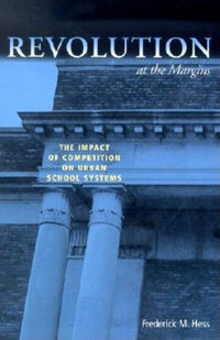 Revolution at the Margins: The Impact of Competition on Urban School Systems