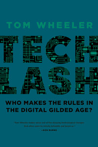 Techlash: Who Makes the Rules in the Digital Gilded Age?