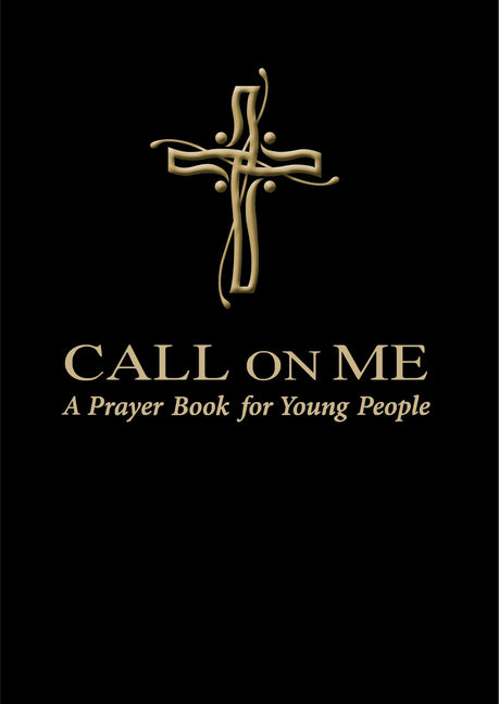 Call on Me: A Prayer Book for Young People (Gift)