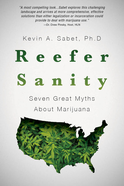 Reefer Sanity: Seven Great Myths about Marijuana (Second Edition, Revised Edition, Second Edition, Revised)