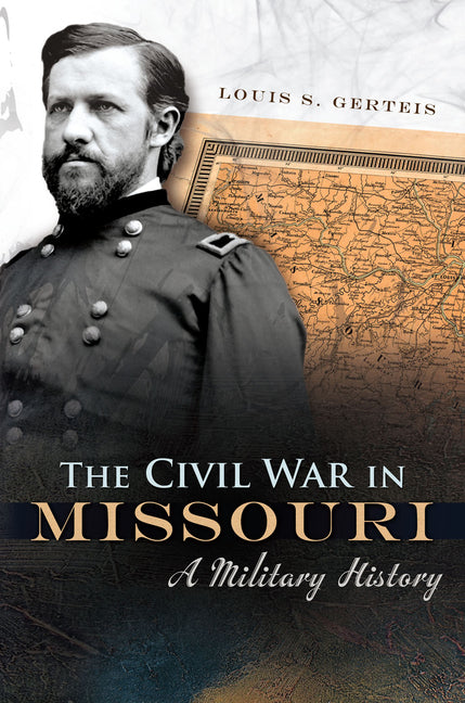 Civil War in Missouri: A Military History