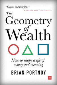 Geometry of Wealth: How to Shape a Life of Money and Meaning