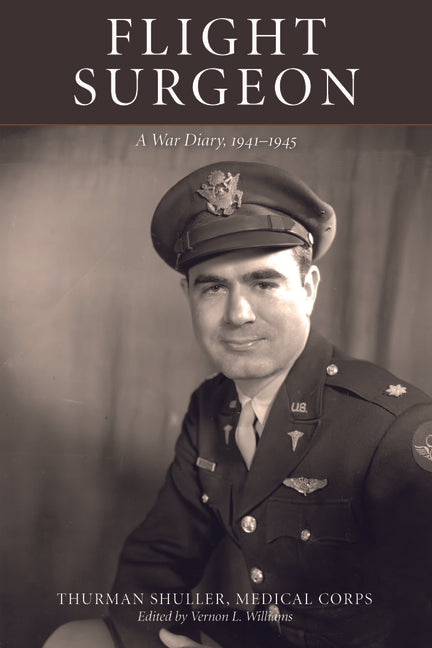 Flight Surgeon: A War Diary, 1941-1945