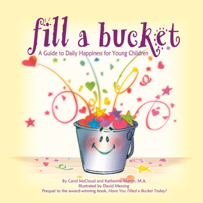 Fill a Bucket: A Guide to Daily Happiness for Young Children (Updated)