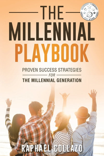 Millennial Playbook: Proven Success Strategies for the Millennial Generation