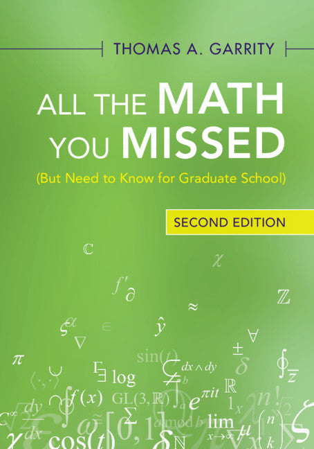 All the Math You Missed: (But Need to Know for Graduate School) (Revised)