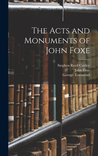 Acts and Monuments of John Foxe