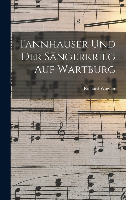 Tannhäuser und der Sängerkrieg auf Wartburg