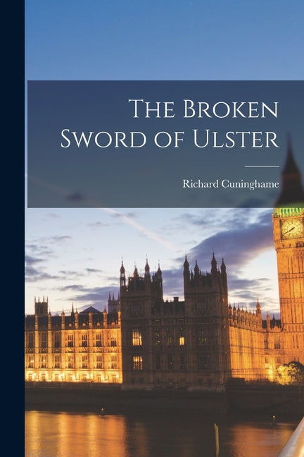 The Broken Sword of Ulster