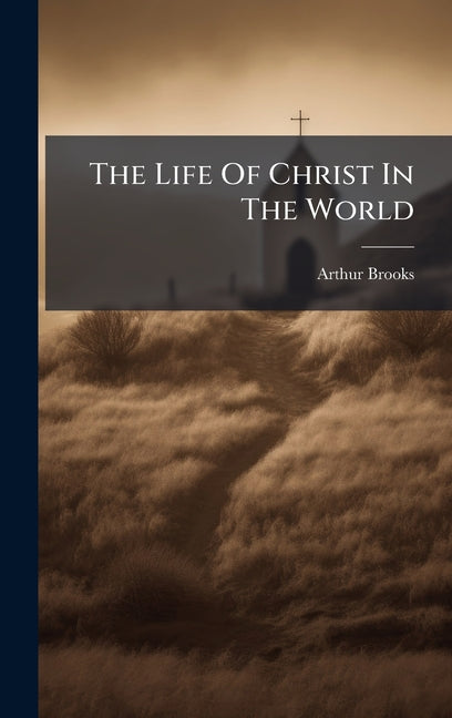 The Life Of Christ In The World