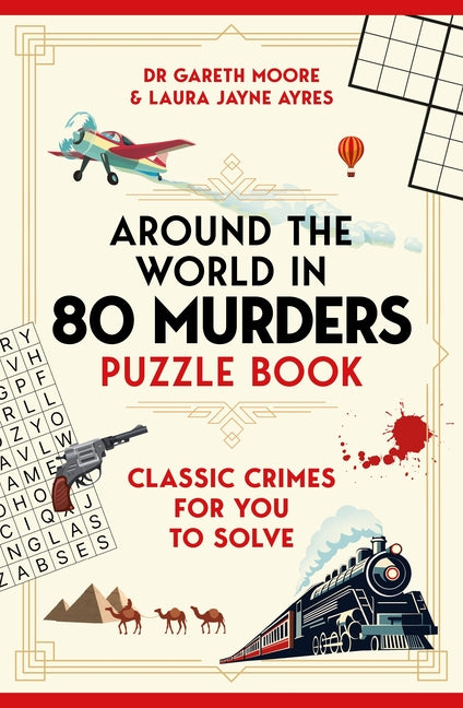 Around the World in 80 Murders Puzzle Book: Classic Crimes for You to Solve