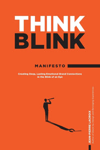 ThinkBlink Manifesto: Creating Deep, Lasting Emotional Brand Connections in the Blink of an Eye