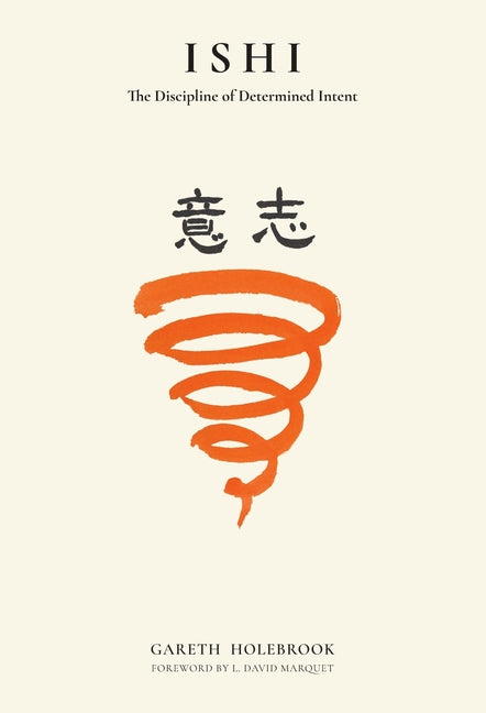 Ishi: The Discipline of Determined Intent