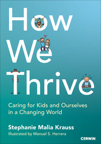 How We Thrive: Caring for Kids and Ourselves in a Changing World