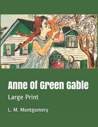Anne Of Green Gables: Large Print