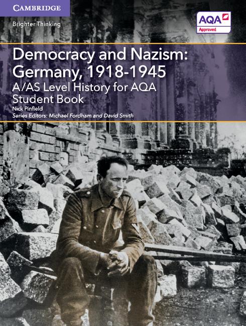 A/As Level History for Aqa Democracy and Nazism: Germany, 1918-1945 Student Book