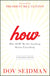 How: Why How We Do Anything Means Everything (Expanded)
