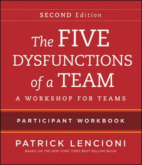 Five Dysfunctions of a Team: Intact Teams Participant Workbook