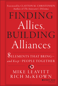 Finding Allies, Building Alliances: 8 Elements That Bring--And Keep--People Together