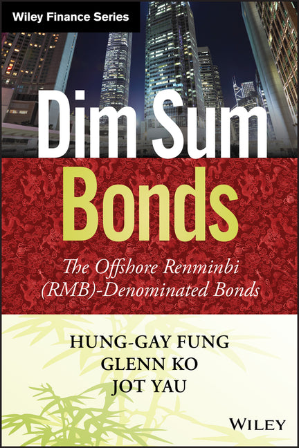 Dim Sum Bonds: The Offshore Renminbi (Rmb)-Denominated Bonds