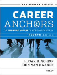 Career Anchors: The Changing Nature of Careers Participant Workbook (Revised)