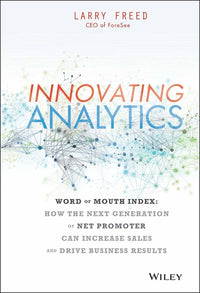 Innovating Analytics: How the Next Generation of Net Promoter Can Increase Sales and Drive Business Results