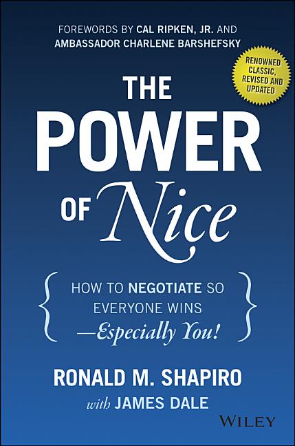 Power of Nice: How to Negotiate So Everyone Wins - Especially You! (Revised and Updated)