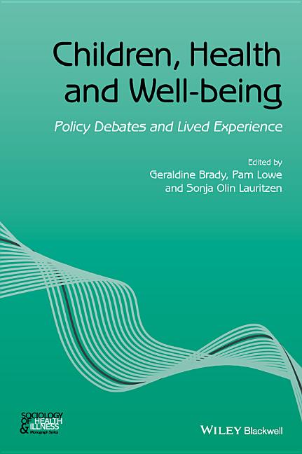 Children, Health and Well-Being: Policy Debates and Lived Experience
