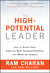 High-Potential Leader: How to Grow Fast, Take on New Responsibilities, and Make an Impact