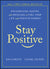 Stay Positive: Encouraging Quotes and Messages to Fuel Your Life with Positive Energy