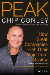 Peak: How Great Companies Get Their Mojo from Maslow (Revised, Updated)