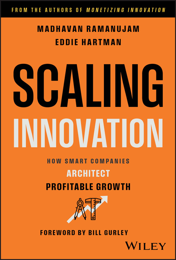 Scaling Innovation: How Smart Companies Architect Profitable Growth