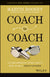 Coach to Coach: An Empowering Story about How to Be a Great Leader