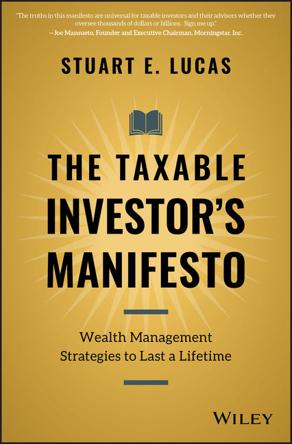 Taxable Investor's Manifesto: Wealth Management Strategies to Last a Lifetime
