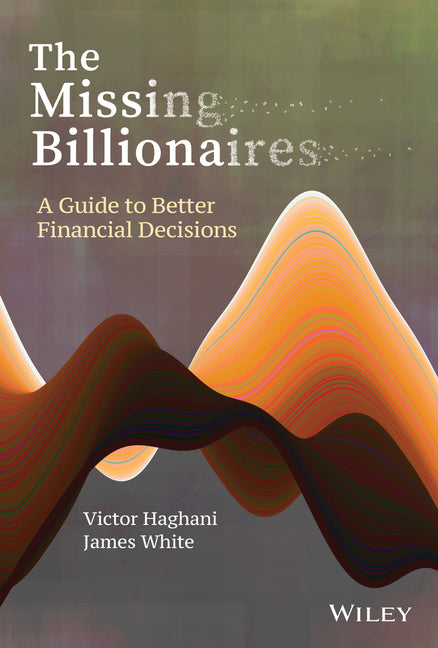 Missing Billionaires: A Guide to Better Financial Decisions