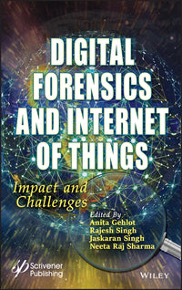 Digital Forensics and Internet of Things: Impact and Challenges